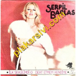 Serpil Barlas - ilk Sevgilimdi o-Dert Etmem Kendime