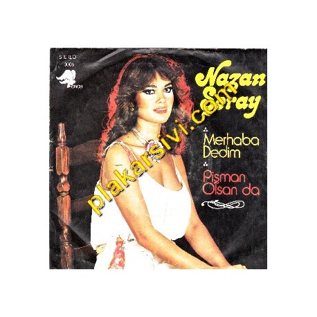 Nazan Şoray - Merhaba Dedim-Pişman Olsanda