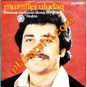 Muzaffer Uludağ - Benimle Bir Bütün Olmuş Dertlerim-Neden